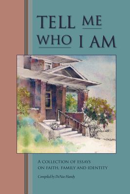 Cover for Tell Me Who I Am: Stories of Faith, Family, and Identity