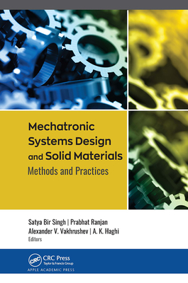 Mechatronic Systems Design and Solid Materials: Methods and Practices Cover Image