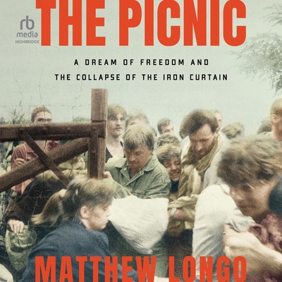 The Picnic: A Dream of Freedom and the Collapse of the Iron Curtain Cover Image