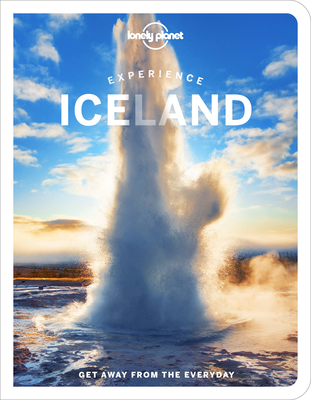 Lonely Planet Experience Iceland 1 (Travel Guide) By Zoe Robert, Egill Bjarnason, Jeannie Riley, Eyglo Svala Arnarsdottir, Porgnyr Thoroddsen Cover Image