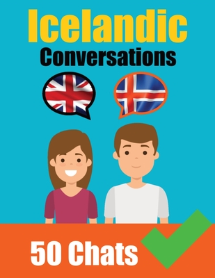 Conversations in Icelandic English and Icelandic Conversations Side by Side: Icelandic Made Easy: A Parallel Language Journey Learn the Icelandic lang Cover Image