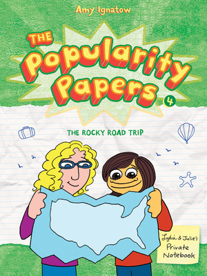 Cover for The Rocky Road Trip of Lydia Goldblatt and Julie Graham-Chang (The Popularity Papers #4)