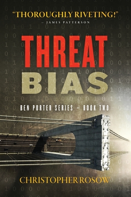 Threat Bias: Ben Porter Series - Book Two By Christopher Rosow Cover Image