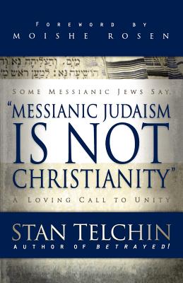 Messianic Judaism Is Not Christianity: A Loving Call to Unity Cover Image