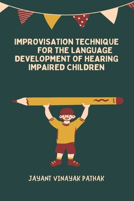 Improvisation Technique for the Language Development of Hearing Impaired Children Cover Image