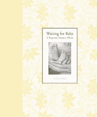 Waiting for Baby: A Pregnancy Memory Album