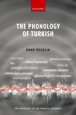 The Phonology of Turkish (Phonology of the World's Languages)