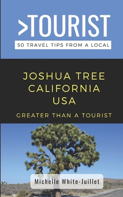 Greater Than a Tourist- Joshua Tree California USA: 50 Travel Tips from a Local Cover Image