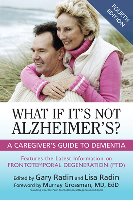 What If It's Not Alzheimer's?: A Caregiver's Guide to Dementia Cover Image