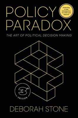 Policy Paradox: The Art of Political Decision Making By Deborah Stone Cover Image