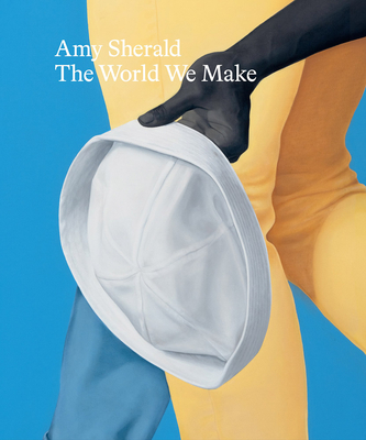 Amy Sherald: The World We Make By Amy Sherald (Artist), Kevin Quashie (Text by (Art/Photo Books)), Jenni Sorkin (Text by (Art/Photo Books)) Cover Image