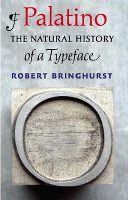 Palatino: The Natural History of a Typeface By Robert Bringhurst Cover Image