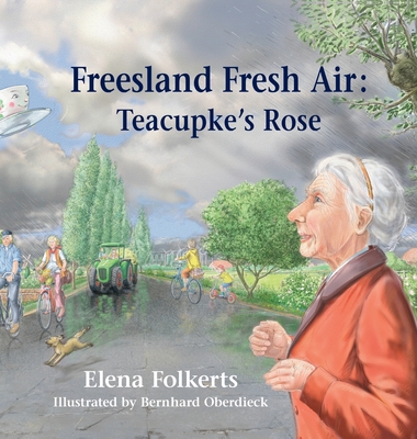 Freesland Fresh Air: Teacupke's Rose (Rural Life Around the World #4)