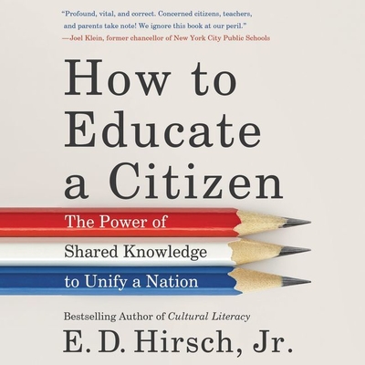 How to Educate a Citizen: The Power of Shared Knowledge to Unify a Nation Cover Image