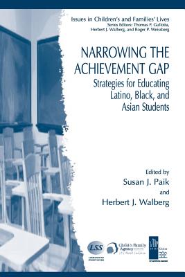 Narrowing the Achievement Gap: Strategies for Educating Latino, Black, and Asian Students (Issues in Children's and Families' Lives) Cover Image