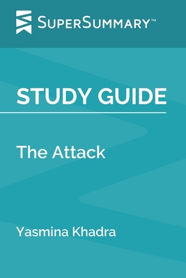 Study Guide: The Attack by Yasmina Khadra (SuperSummary) Cover Image