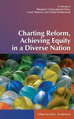 Charting Reform, Achieving Equity in a Diverse Nation (Hc) (Research in Educational Policy) Cover Image