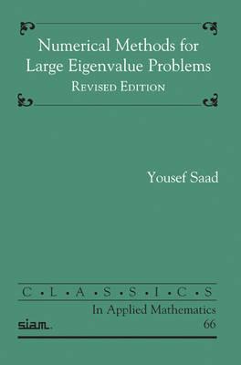Numerical Methods for Large Eigenvalue Problems (Classics in Applied Mathematics #66) Cover Image