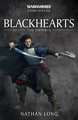 Blackhearts: The Omnibus (Warhammer Chronicles) By Nathan Long Cover Image