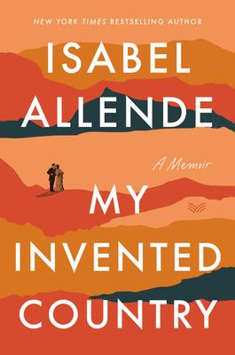My Invented Country: A Memoir By Isabel Allende Cover Image