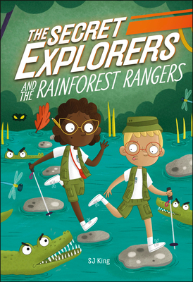 The Secret Explorers and the Rainforest Rangers By SJ King Cover Image