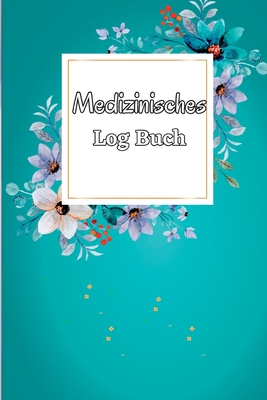 Medizinisches Logbuch: Tägliches Medizin-Tracker, Planer für die Medikamentenverabreichung von Montag bis Sonntag und Protokollbuch Cover Image