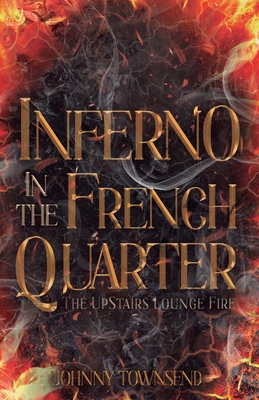 Inferno in the French Quarter: The UpStairs Lounge Fire Cover Image