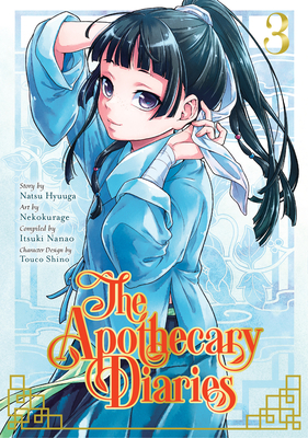 The Apothecary Diaries 03 (Manga) By Natsu Hyuuga, Nekokurage, Itsuki Nanao (Compiled by), Touco Shino (Designed by) Cover Image