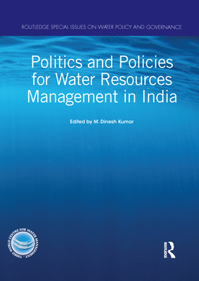 Politics and Policies for Water Resources Management in India (Routledge Special Issues on Water Policy and Governance) Cover Image