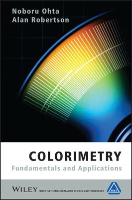 Colorimetry: Fundamentals and Applications (The Wiley-Is&t Imaging Science and Technology #2)