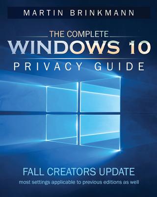 The Complete Windows 10 Privacy Guide: Fall Creators Update Cover Image