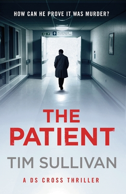 The Patient (A DS Cross Thriller) Cover Image