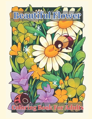 Beautiful Flower Coloring Book for adults Cover Image