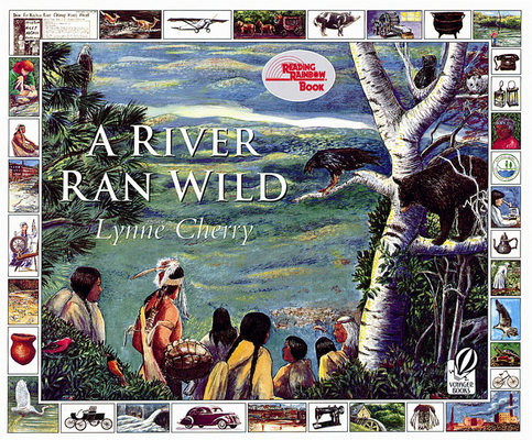 A River Ran Wild: An Environmental History By Lynne Cherry, Lynne Cherry (Illustrator) Cover Image