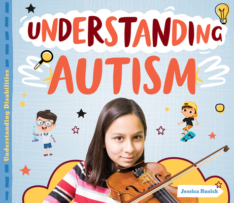 Understanding Autism By Jessica Rusick Cover Image