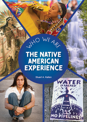 The Native American Experience (Who We Are) By Stuart A. Kallen Cover Image