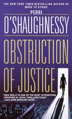 Obstruction of Justice: A Novel (Nina Reilly #3) By Perri O'Shaughnessy Cover Image