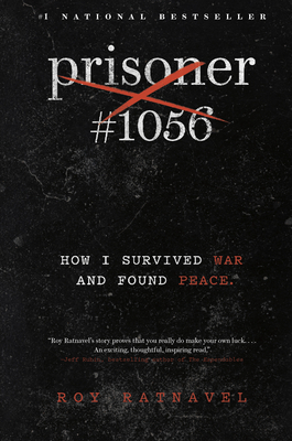 Prisoner #1056: How I Survived War and Found Peace By Roy Ratnavel Cover Image