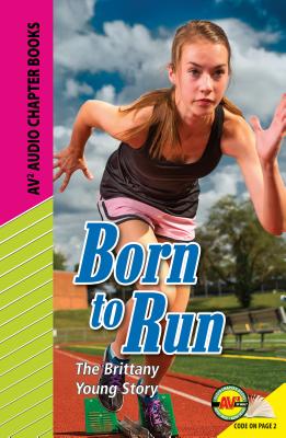 Born to Run: The Brittany Young Story (Av2 Audio Chapter Books) By Barbara Rudow Cover Image