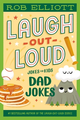 Laugh-Out-Loud: Dad Jokes (Laugh-Out-Loud Jokes for Kids) By Rob Elliott Cover Image