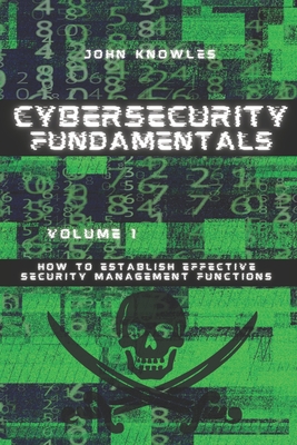 Cybersecurity Fundamentals: How to Establish Effective Security Management Functions Cover Image