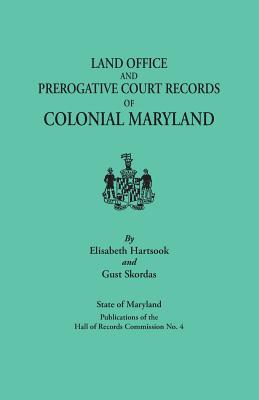 Land Office and Prerogative Court Records of Colonial Maryland. State of Maryland Publications of the Hall of Records Commission No. 4 Cover Image