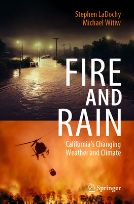 Fire and Rain: California's Changing Weather and Climate Cover Image