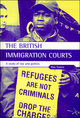 The British Immigration Courts: A study of law and politics ...