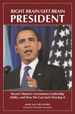 Right Brain/Left Brain President: Barack Obama's Uncommon Leadership Ability and How We Can Each Develop It (Contemporary Psychology)