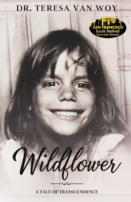 Wildflower: A Tale Of Transcendence By Teresa Van Woy Cover Image