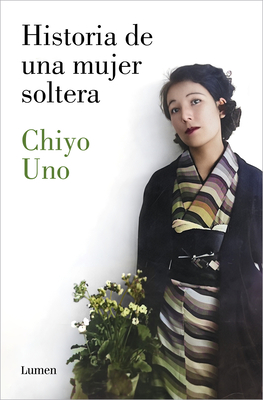 Historia de una mujer soltera / The Story of a Single Woman By CHIYO UNO Cover Image