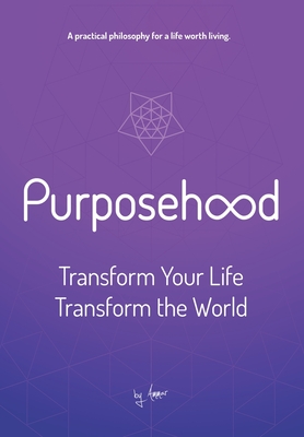 Purposehood: Transform Your Life, Transform the World By Ammar Charani Cover Image