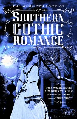 The Mammoth Book of Southern Gothic Romance (Mammoth Books)