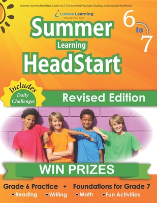 Summer Learning HeadStart, Grade 6 to 7: Fun Activities Plus Math, Reading, and Language Workbooks: Bridge to Success with Common Core Aligned Resourc Cover Image
